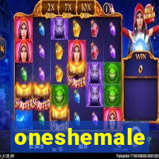 oneshemale