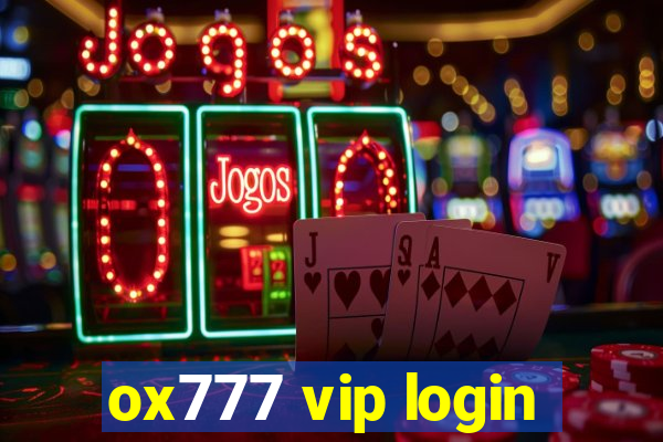 ox777 vip login