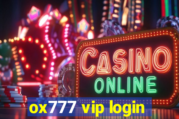 ox777 vip login