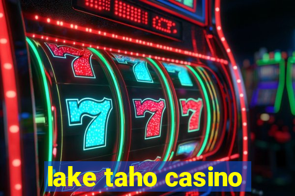 lake taho casino