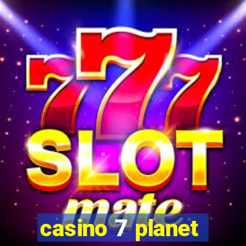 casino 7 planet