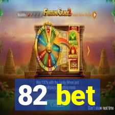 82 bet