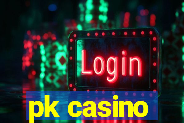 pk casino