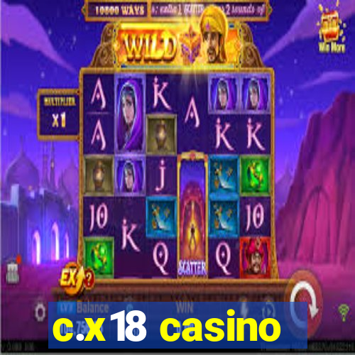 c.x18 casino