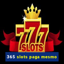 365 slots paga mesmo