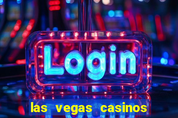 las vegas casinos and hotels