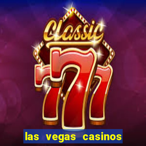 las vegas casinos and hotels