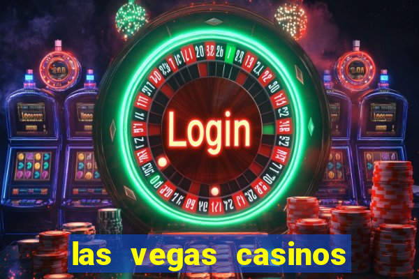 las vegas casinos and hotels