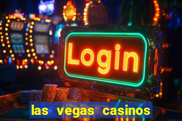 las vegas casinos and hotels