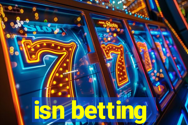 isn betting