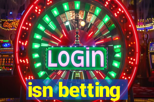 isn betting