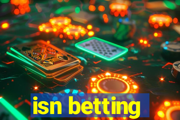 isn betting