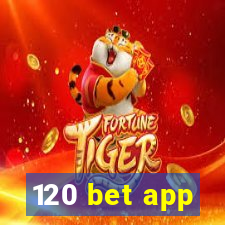 120 bet app