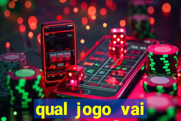 qual jogo vai passa hoje na globo