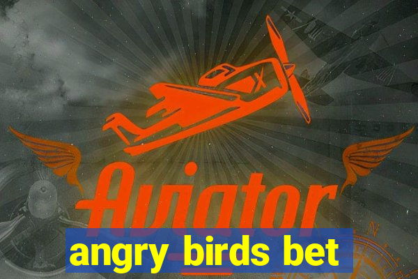 angry birds bet