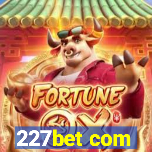 227bet com