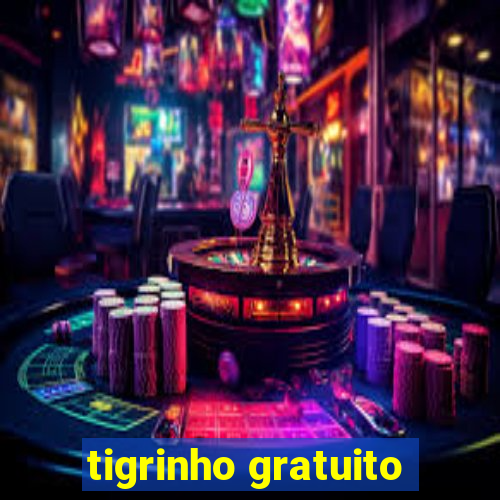 tigrinho gratuito