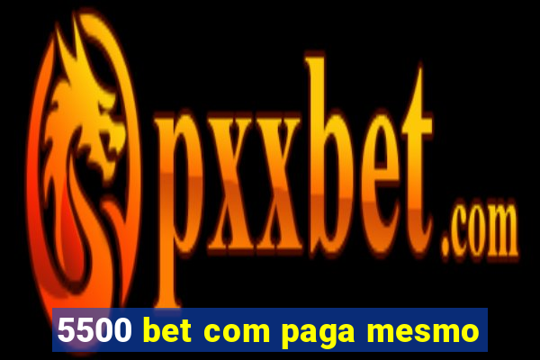 5500 bet com paga mesmo