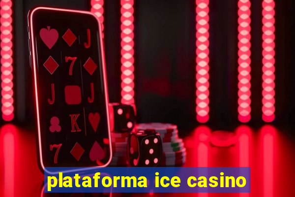 plataforma ice casino