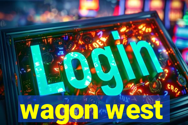 wagon west