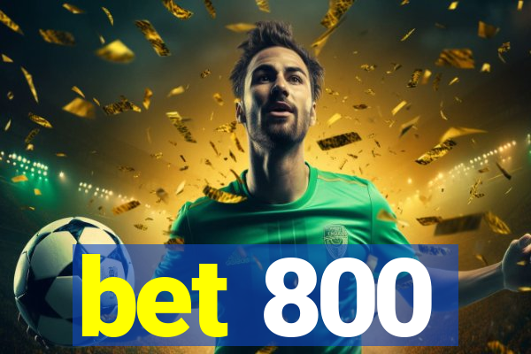 bet 800