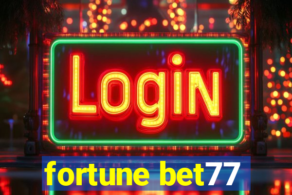 fortune bet77