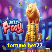 fortune bet77