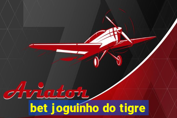 bet joguinho do tigre