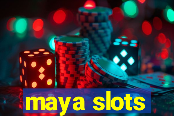 maya slots