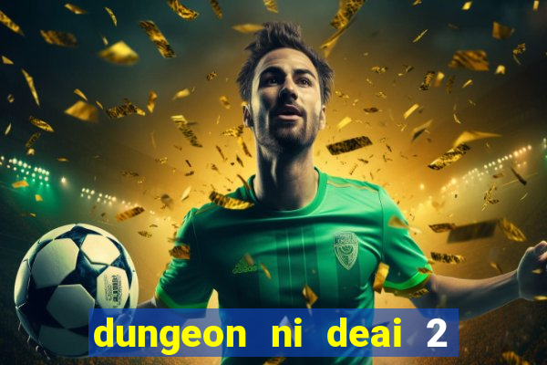 dungeon ni deai 2 temporada dublado data de lançamento