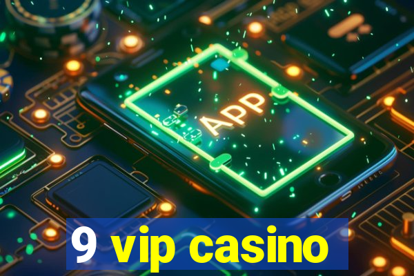 9 vip casino