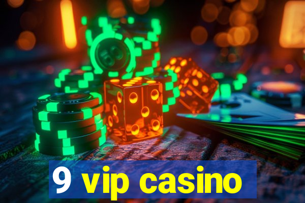 9 vip casino