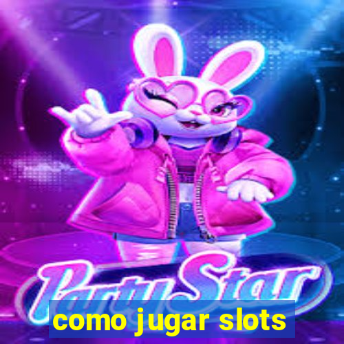 como jugar slots