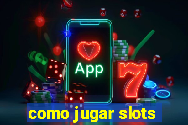 como jugar slots