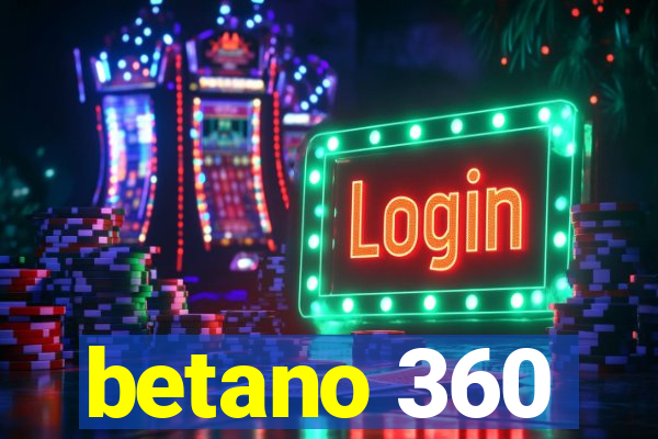 betano 360