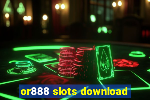 or888 slots download