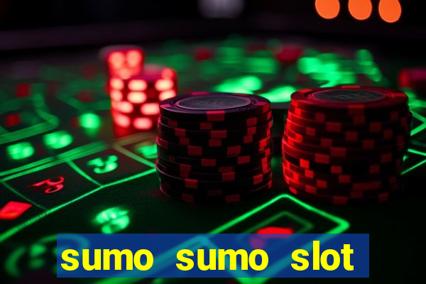 sumo sumo slot free play