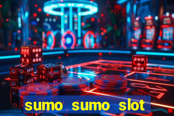 sumo sumo slot free play