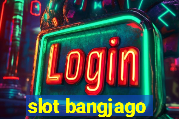 slot bangjago