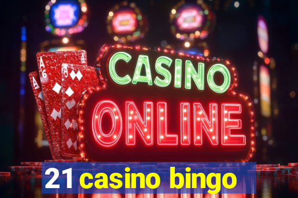 21 casino bingo