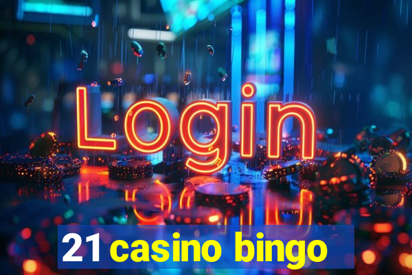 21 casino bingo