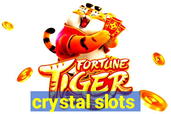 crystal slots