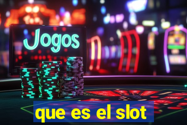 que es el slot