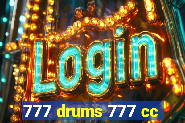 777 drums 777 cc