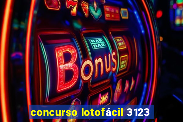 concurso lotofácil 3123