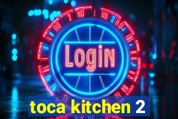 toca kitchen 2