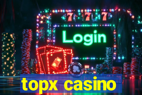 topx casino