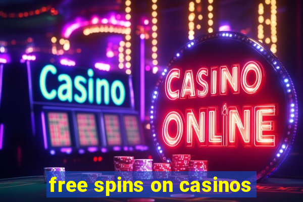 free spins on casinos