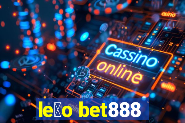 le茫o bet888