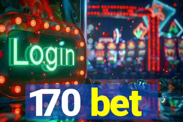 170 bet